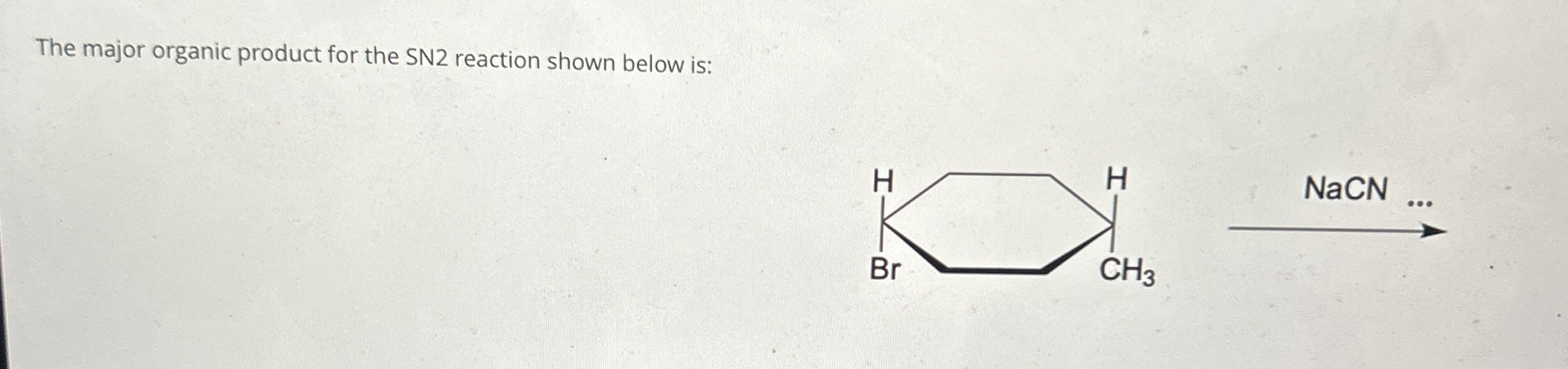 Solved The major organic product for the SN2 ﻿reaction shown | Chegg.com