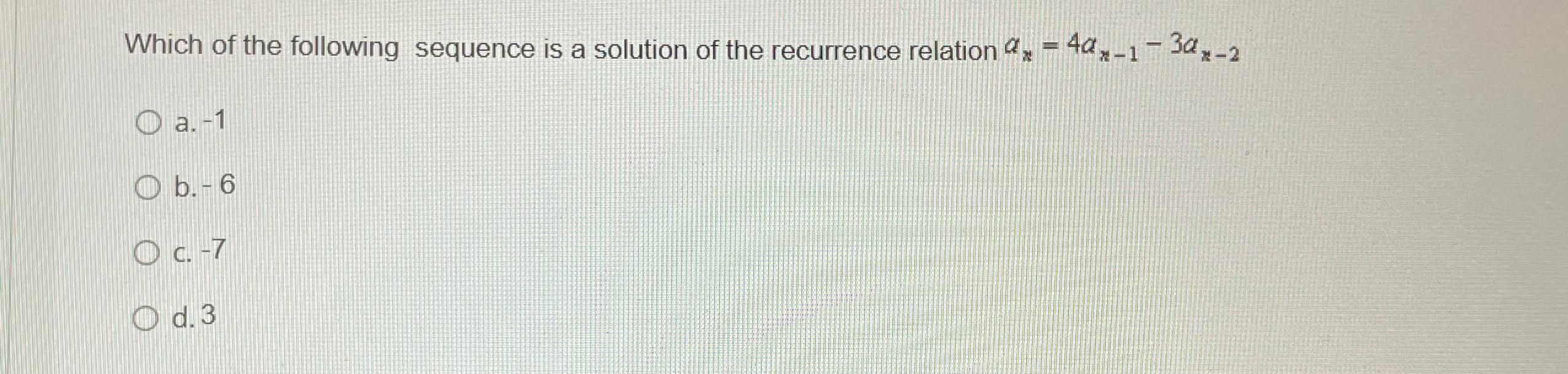 Solved Which Of The Following Sequence Is A Solution Of The | Chegg.com