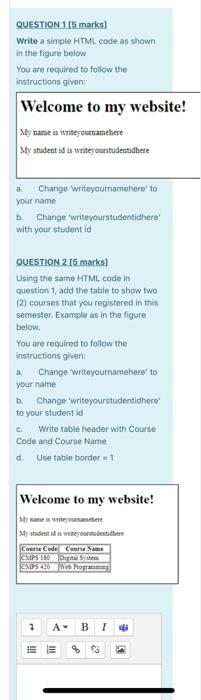 Solved QUESTION 1 [6 marks] Write a simple HTML code as | Chegg.com