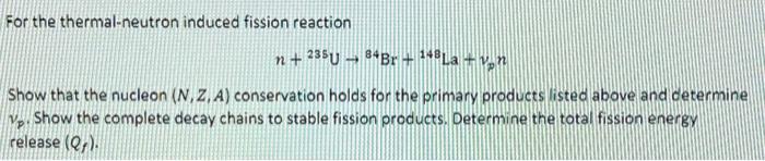 Solved Show the complete decay chains to stable fission | Chegg.com