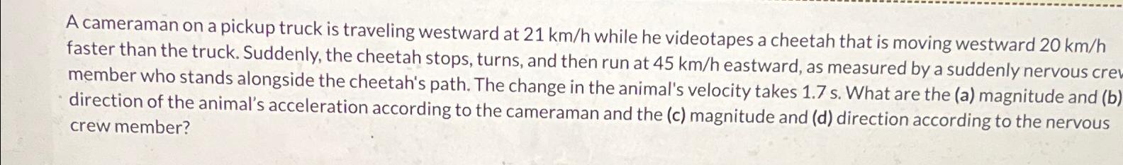 Solved A cameraman on a pickup truck is traveling westward | Chegg.com