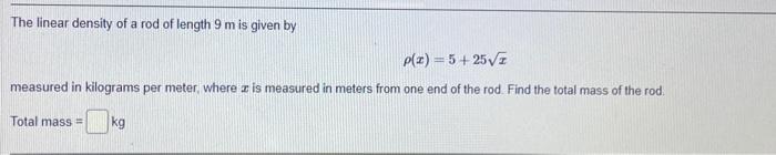 Solved The linear density of a rod of length 9 m is given by | Chegg.com