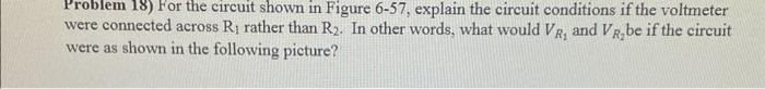 Solved Problem 18) For the circuit shown in Figure 6-57, | Chegg.com