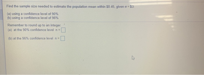 Solved Find the sample size needed to estimate the | Chegg.com