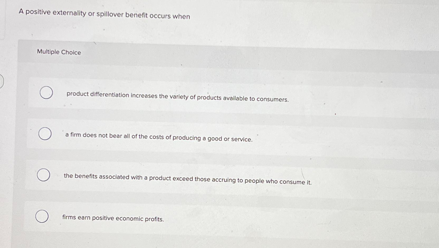 Solved A positive externality or spillover benefit occurs | Chegg.com