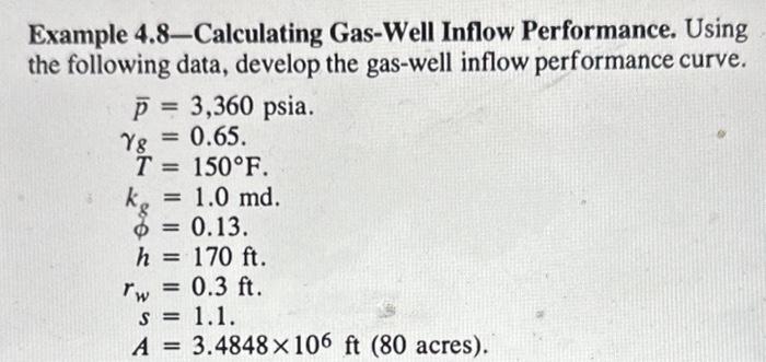 Solved Example 4.8-Calculating Gas-Well Inflow Performance. | Chegg.com