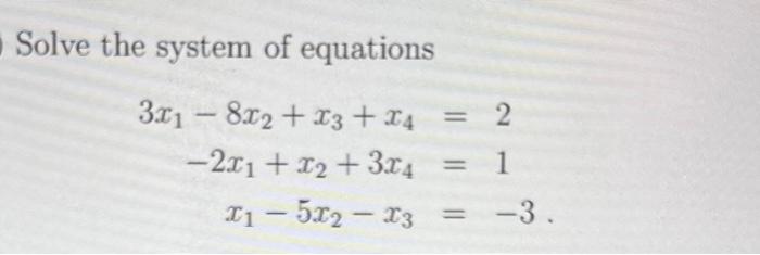 Solved Solve the system of equations | Chegg.com