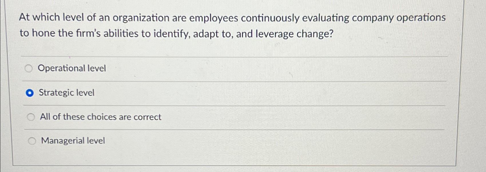 Solved At which level of an organization are employees | Chegg.com