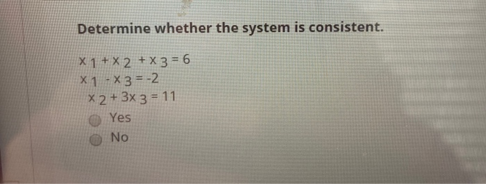 Solved Determine whether the system is consistent. X 1 + x 2 | Chegg.com