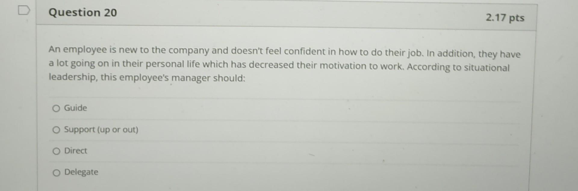 Solved Question 20 2.17 pts An employee is new to the | Chegg.com