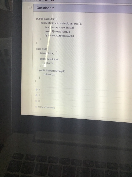 Solved Question 19 public class Main public static void | Chegg.com