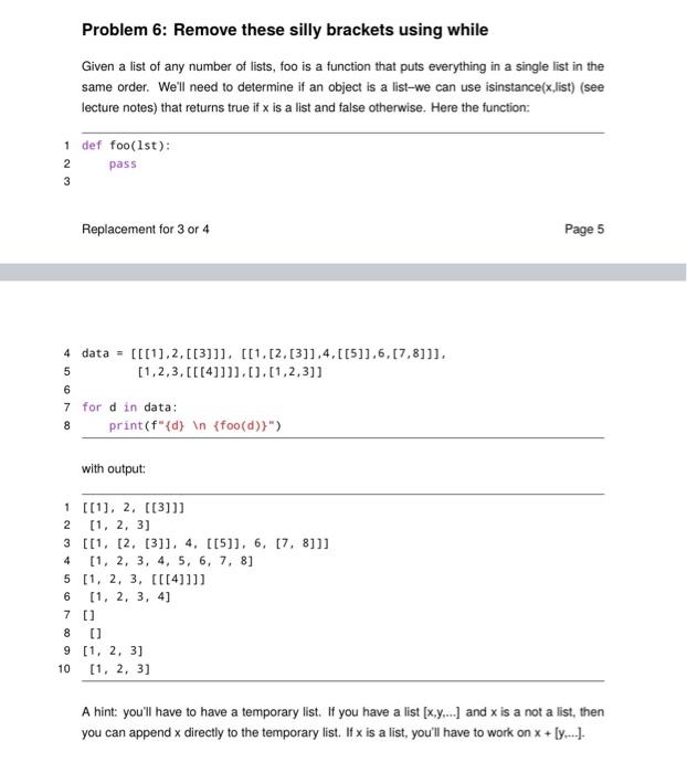 Solved Problem 6: Remove these silly brackets using while | Chegg.com