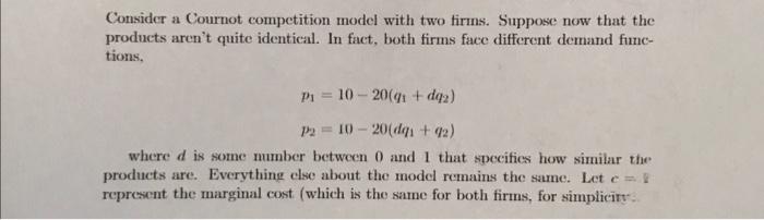 Solved Consider a Cournot competition model with two tirms. | Chegg.com