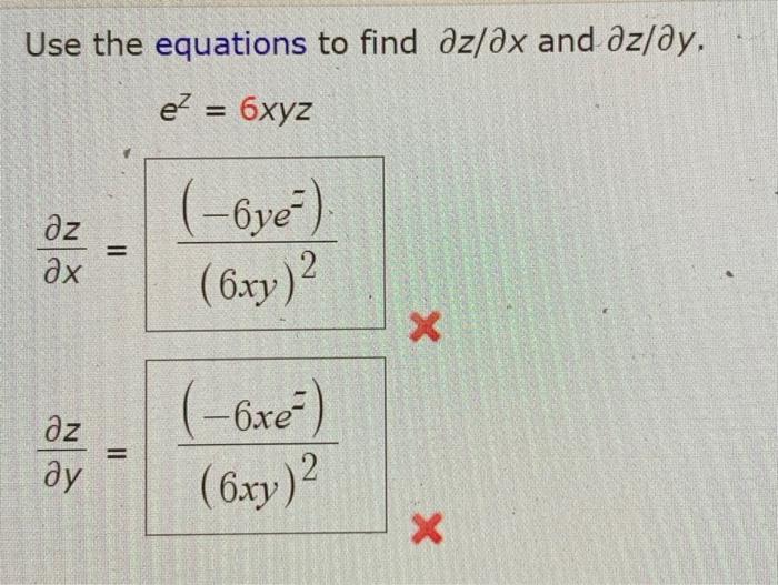 Solved Use the equations to find az/ax and əzləy. ez = 6xyz | Chegg.com