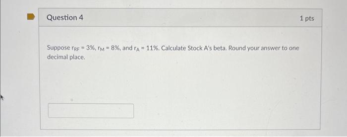 Solved Question 4 => Suppose TRF = 3%, TM= 8%, and rA = 11%. | Chegg.com