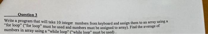 Solved Question 3 Write a program that will take 10 integer | Chegg.com
