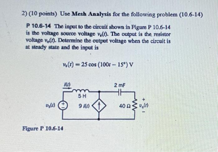 Solved 2) Use Mesh Analysis For The Following Problem | Chegg.com