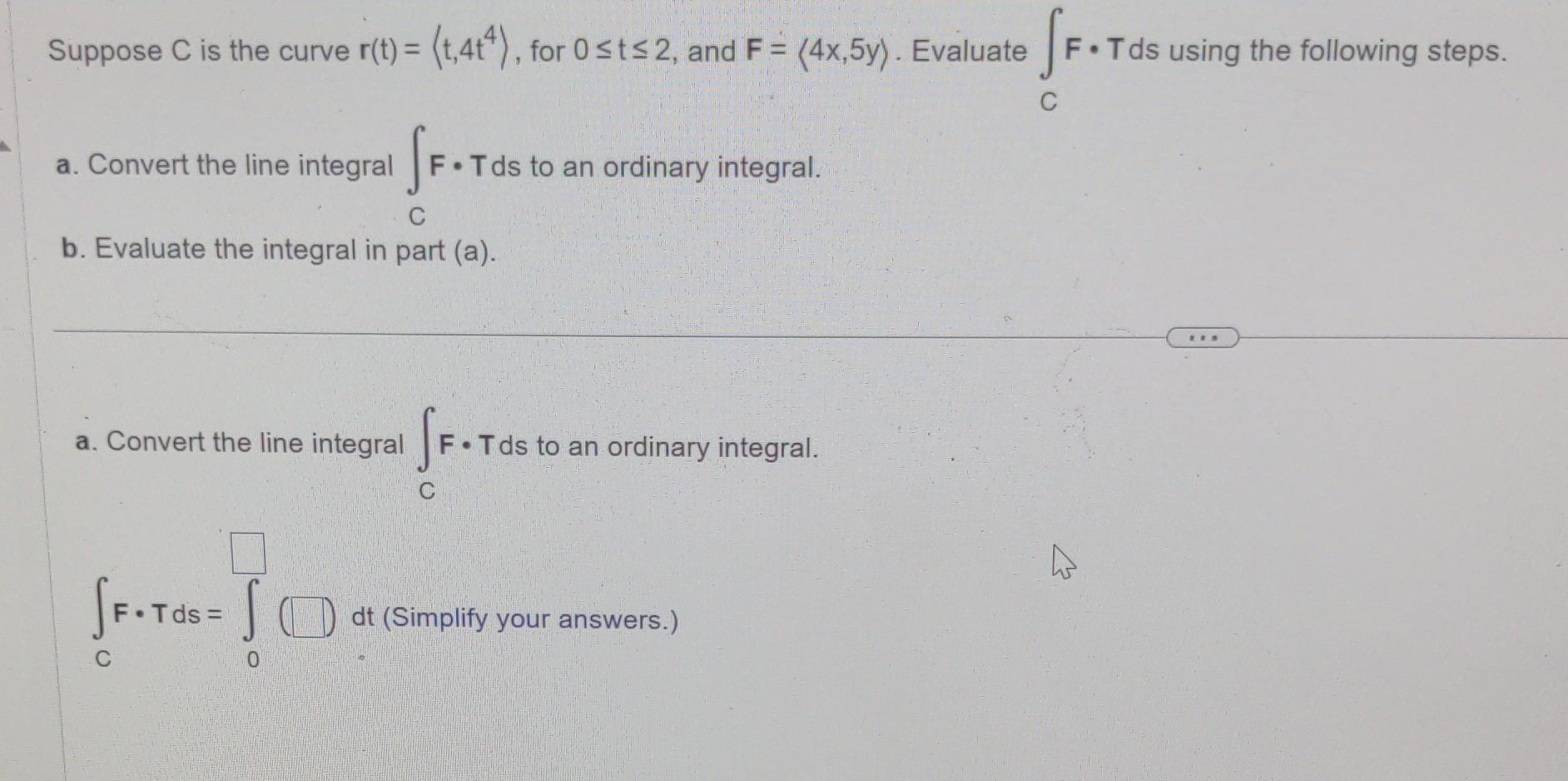 Solved Suppose C Is The Curve R T T 4t4 For 0≤t≤2 And