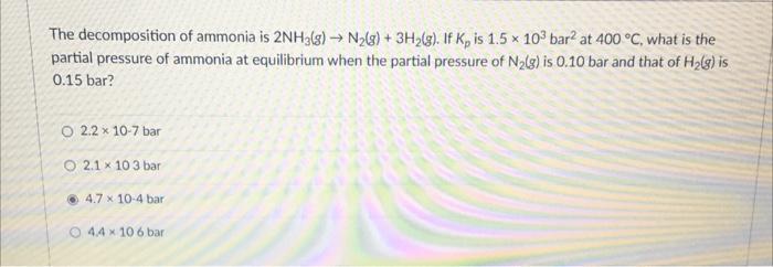 Solved - The decomposition of ammonia is 2NH3(g) → N2(g) + | Chegg.com
