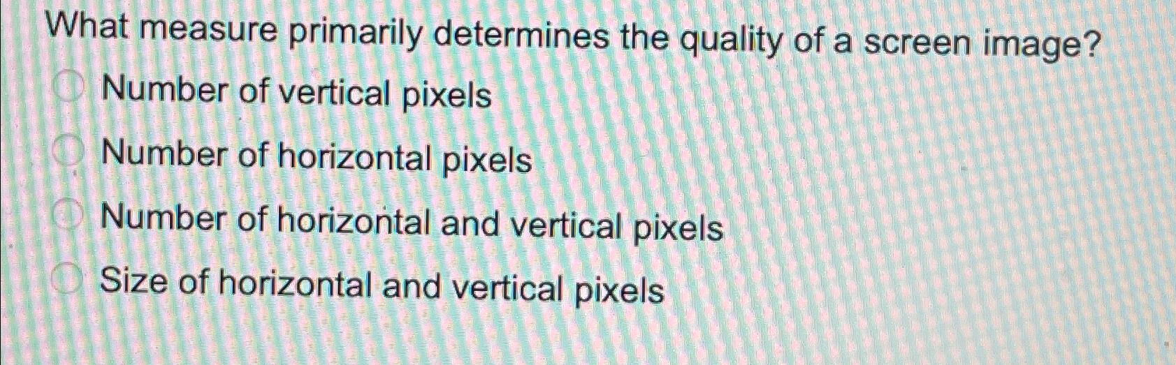 Solved What measure primarily determines the quality of a | Chegg.com