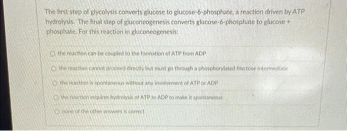 The first step of glycolysis converts glucose to | Chegg.com