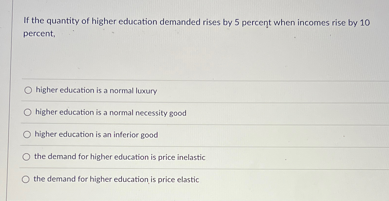 Solved If the quantity of higher education demanded rises by | Chegg.com