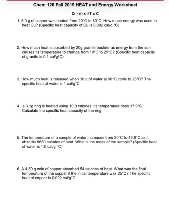 Solved Chem 120 Fall 2019 HEAT and Energy Worksheet Q=mX | Chegg.com solved-chem-120-fall-2019-heat-and-energy-worksheet-q-mx-chegg-com