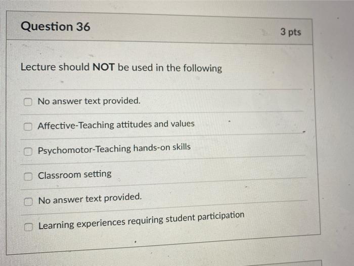 Solved Question 36 3 pts Lecture should NOT be used in the | Chegg.com