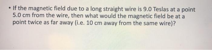 Solved • If the magnetic field due to a long straight wire | Chegg.com