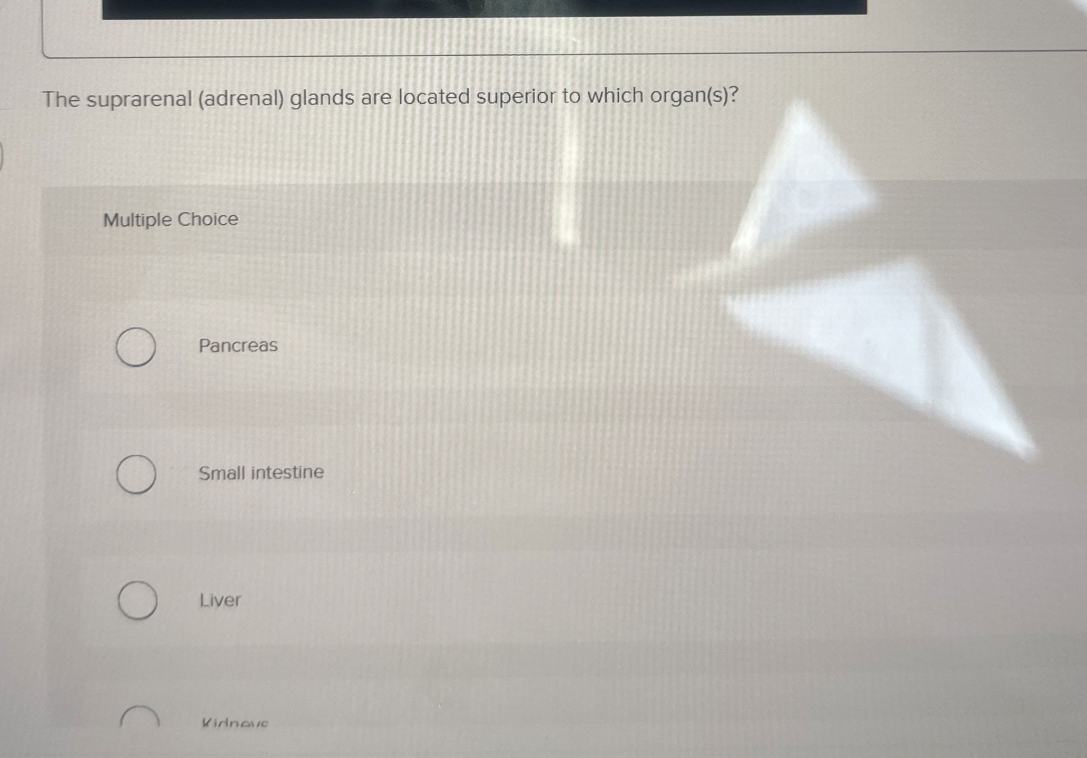 Solved The suprarenal (adrenal) ﻿glands are located superior