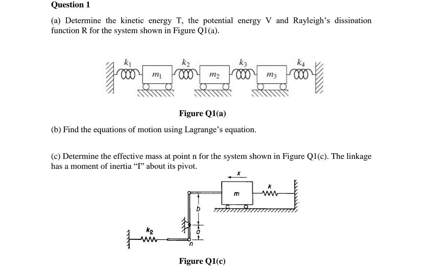 Solved Question 1 A Determine The Kinetic Energy T The Chegg Com