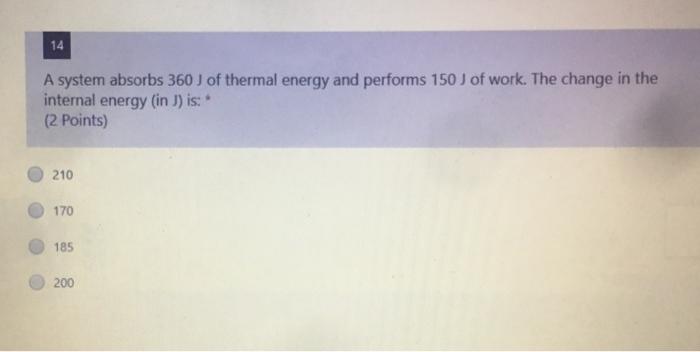Solved 14 A system absorbs 360 J of thermal energy and | Chegg.com