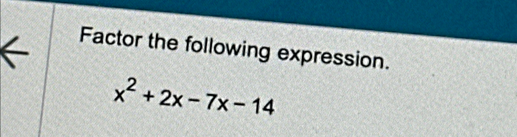 solved-factor-the-following-expression-x2-2x-7x-14-chegg