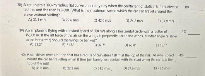 Solved 38) A car enters a 300−m radius flat curve on a rainy | Chegg.com