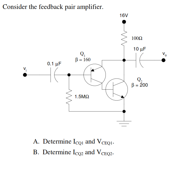 Solved Consider the feedback pair amplifier. Determine ICQ1 | Chegg.com