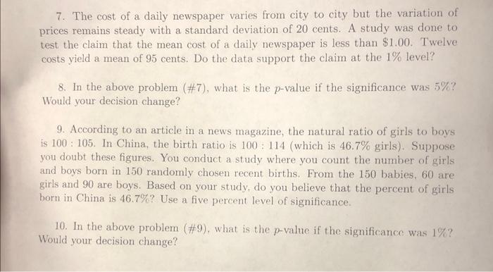7. The cost of a daily newspaper varies from city to city but the variation of prices remains steady with a standard deviatio