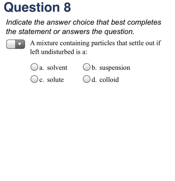 Solved Question 8 Indicate the answer choice that best Chegg com