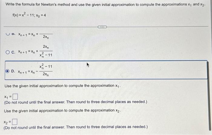 Solved Write the formula for Newton's method and use the | Chegg.com