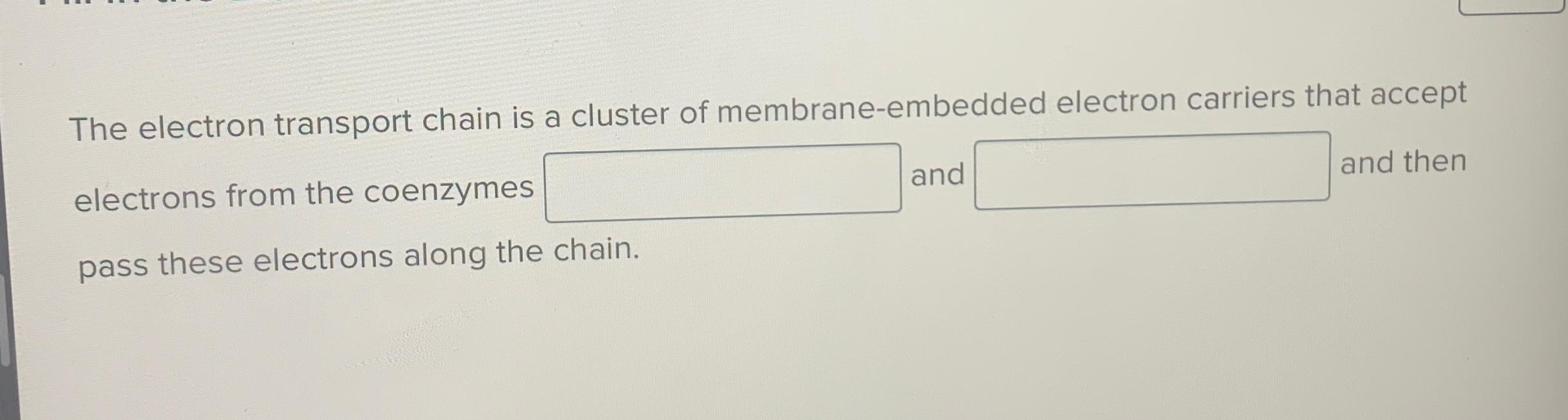 Solved The electron transport chain is a cluster of | Chegg.com