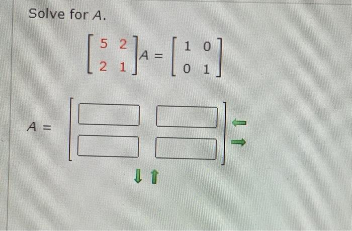 Solved Solve for A. [::-1:: [] A= | Chegg.com