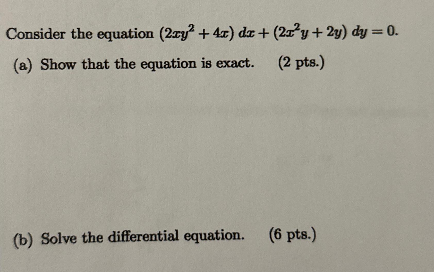 Solved Consider The Equation 2xy2 4x Dx 2x2y 2y Dy 0 A