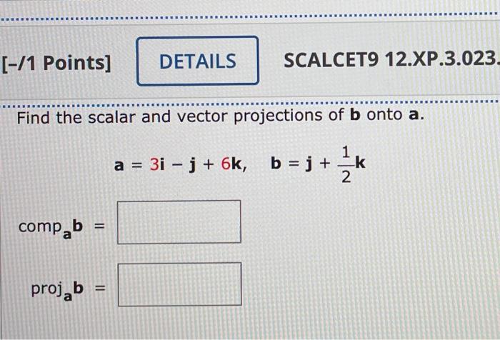 Solved Find The Scalar And Vector Projections Of B Onto A. | Chegg.com