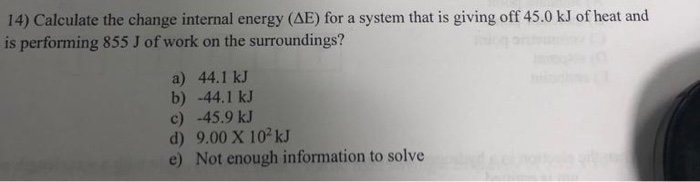 Solved 14) Calculate the change internal energy (AE) for a | Chegg.com