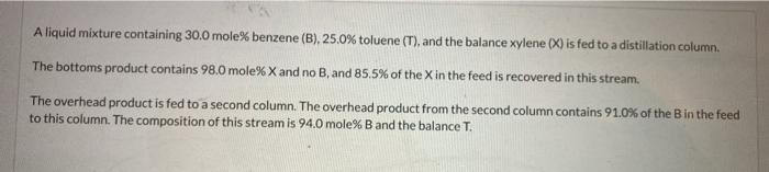 Solved A liquid mixture containing 30.0 mole% benzene (B), | Chegg.com