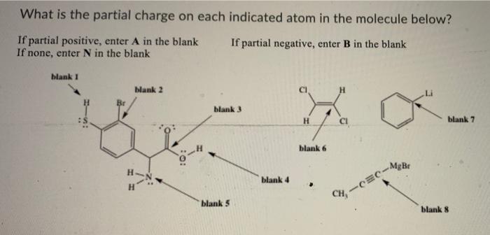 Solved what is the partial charge on each indicated atom in | Chegg.com