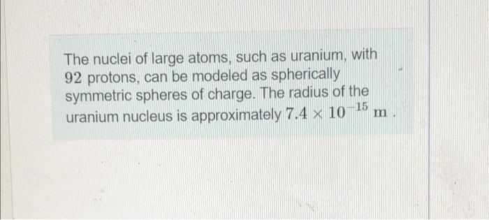 Solved The nuclei of large atoms, such as uranium, with 92 | Chegg.com