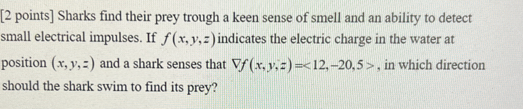 Solved [2 ﻿points] ﻿Sharks find their prey trough a keen | Chegg.com