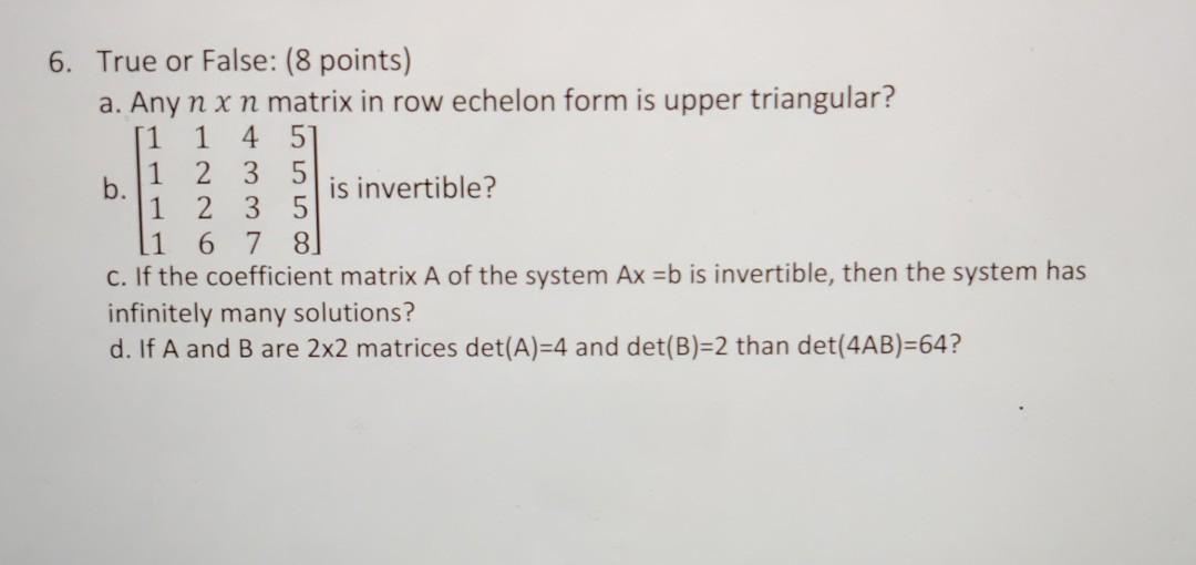 Solved 6 True Or False 8 Points A Any N X N Matrix I Chegg Com
