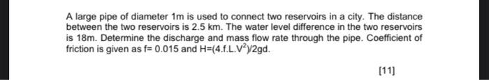 Solved A large pipe of diameter 1m is used to connect two | Chegg.com