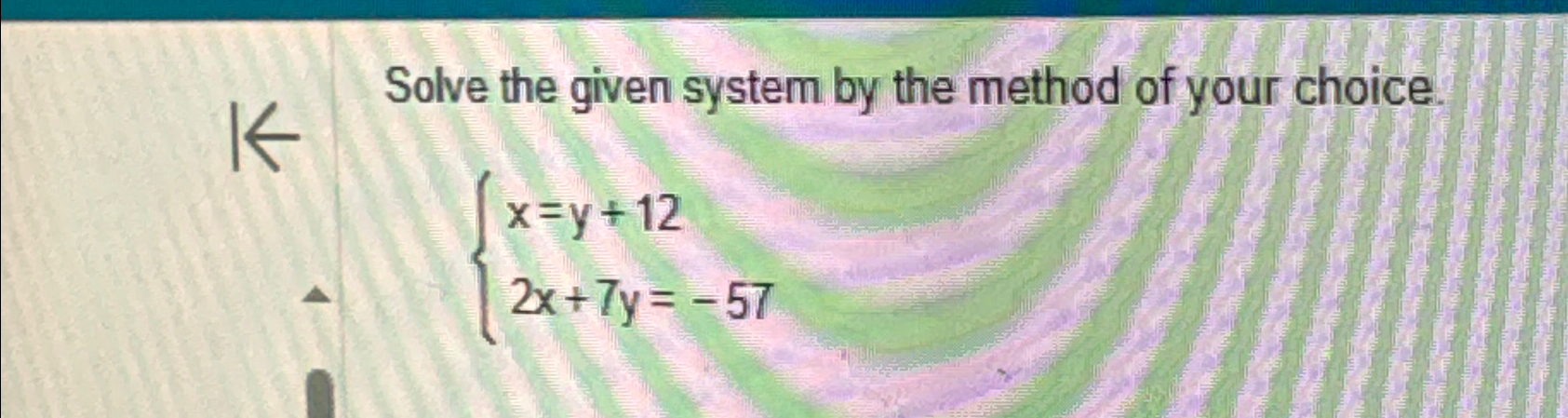 Solved Solve the given system by the method of your | Chegg.com